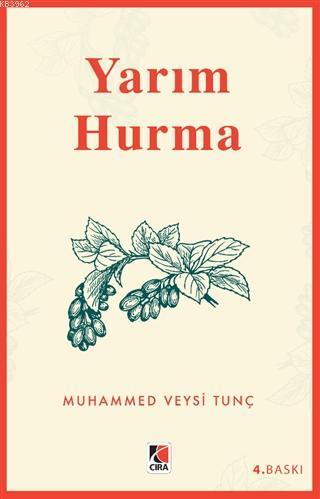 Yarım Hurma | Muhammed Veysi Tunç | Çıra Yayınları