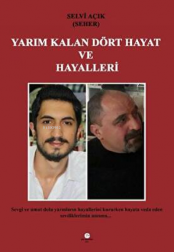 Yarım Kalan Dört Hayat Ve Hayalleri | Selvi Açık | Can Yayınları (Ali 