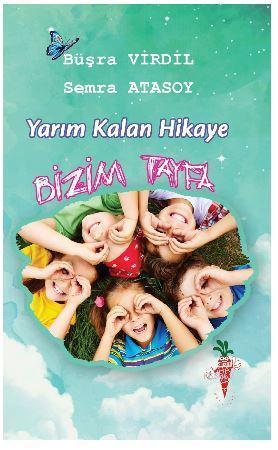 Yarım Kalan Hikaye; Bizim Tayfa | Semra Atasoy | Yayın Dünyamız Yayınl