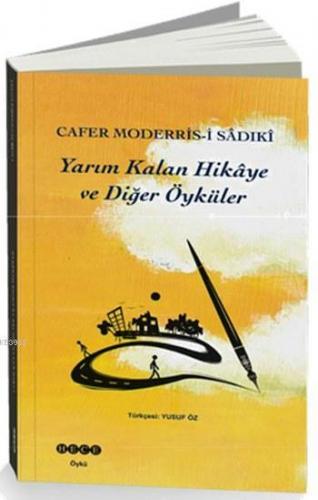 Yarım Kalan Hikaye ve Diğer Öyküler | Cafer Moderrs-i Sadıki | Hece Ya