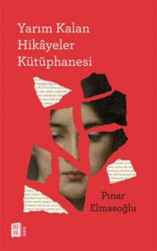 Yarım Kalan Hikâyeler Kütüphanesi | Pınar Elmasoğlu | Mona Kitap