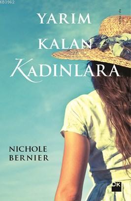 Yarım Kalan Kadınlara | Nichole Bernier | Doğan Kitap