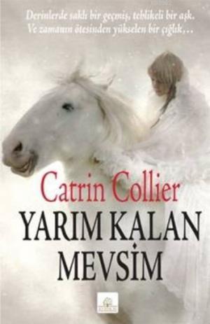 Yarım Kalan Mevsim | Catrin Collier | Kyrhos Kitap