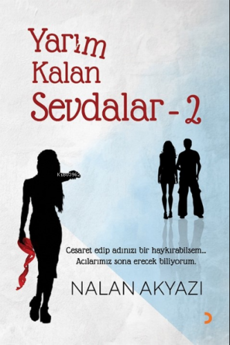 Yarım Kalan Sevdalar 2 | Nalan Akyazı | Cinius Yayınları