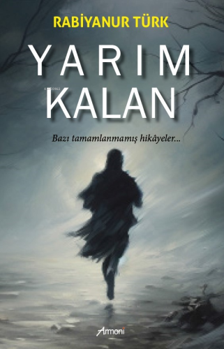 Yarım Kalan | Rabiyanur Türk | Armoni Yayınları