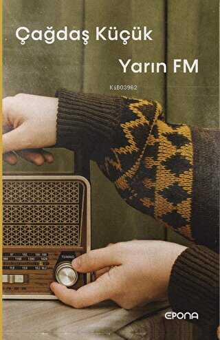 Yarın FM | Çağdaş Küçük | Epona Yayınları