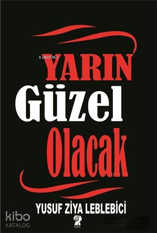 Yarın Güzel Olacak | Yusuf Ziya Leblebici | İştirak Yayınları