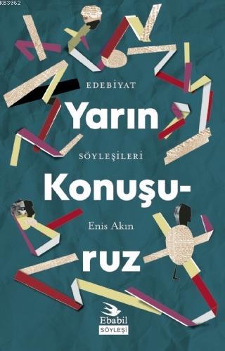 Yarın Konuşuruz Edebiyat Söyleşileri | Enis Akın | Ebabil Yayıncılık