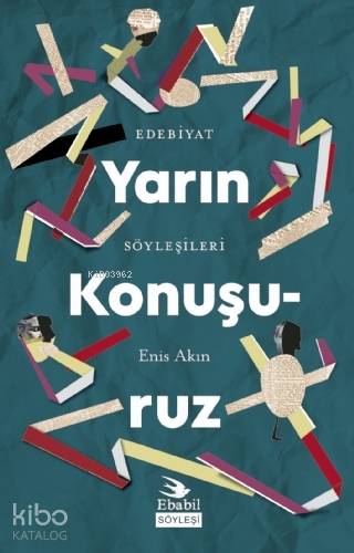 Yarın Konuşuruz Edebiyat Söyleşileri | Enis Akın | Ebabil Yayıncılık