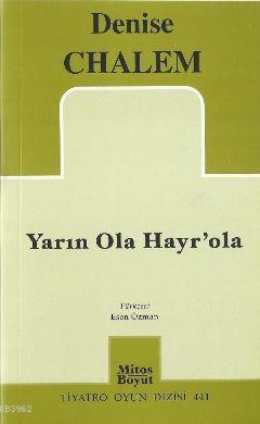 Yarın Ola Hayr'ola | Denise Chalem | Mitos Boyut Yayınları