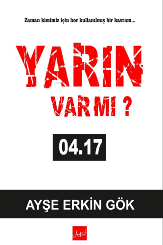 Yarın Var Mı ? 04:17 | Ayşe Erkin Gök | Atakar Yayıncılık