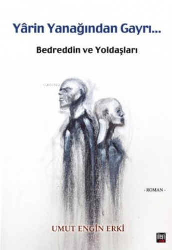 Yarin Yanağından Gayri - Bedreddin ve Yoldaşları | Umut Engin Erki | İ