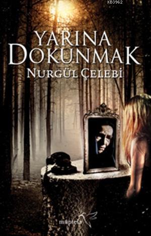 Yarına Dokunmak | Nurgül Çelebi | Müptela Yayınevi