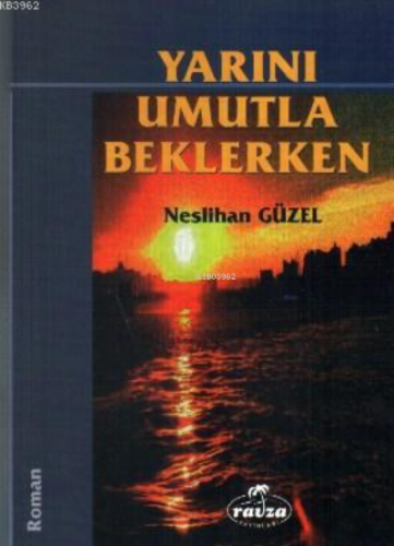 Yarını Umutla Beklerken | Neslihan Güzel | Ravza Yayınları