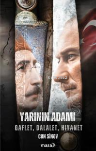 Yarının Adamı;Gaflet Dalalet Hıyanet | Con Sinov | Masa Kitap