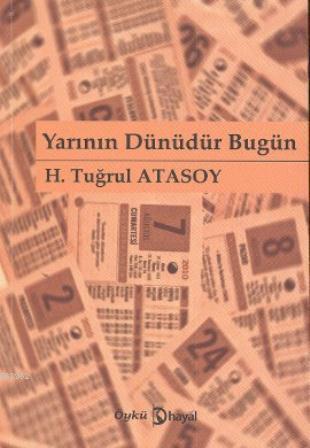 Yarının Dünüdür Bugün | H. Tuğrul Atasoy | Hayal Yayıncılık