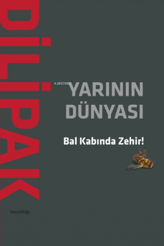 Yarının Dünyası;Bal Kabında Zehir! | Abdurrahman Dilipak | Hayy Kitap