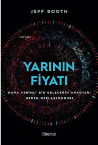 Yarının Fiyatı | Jeff Booth | Liberus Yayınları