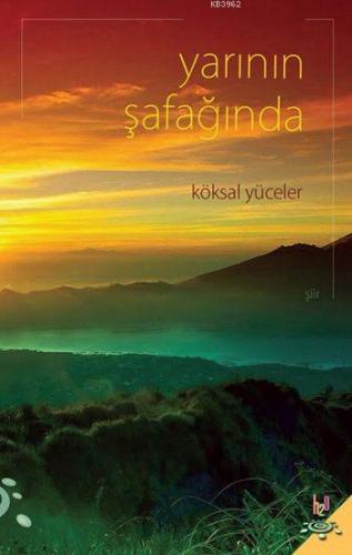 Yarının Şafağında | Köksal Yüceler | h2o kitap