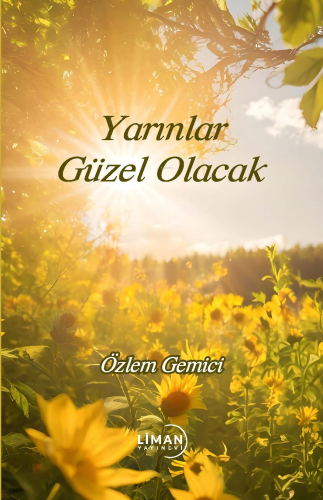 Yarınlar Güzel Olacak | Özlem Gemici | Liman Yayınevi