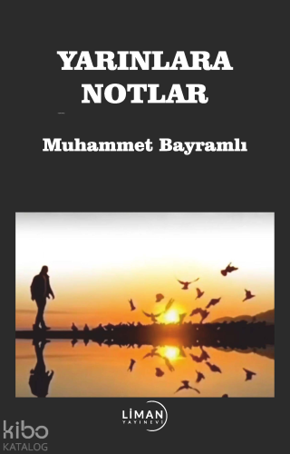 Yarınlara Not | Muhammet Bayramlı | Liman Yayınevi