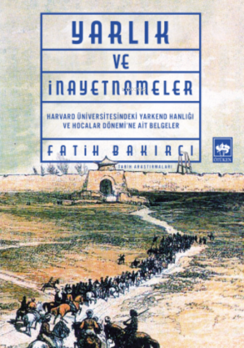 Yarlıklar ve İnayetnameler | Fatih Bakırcı | Ötüken Neşriyat