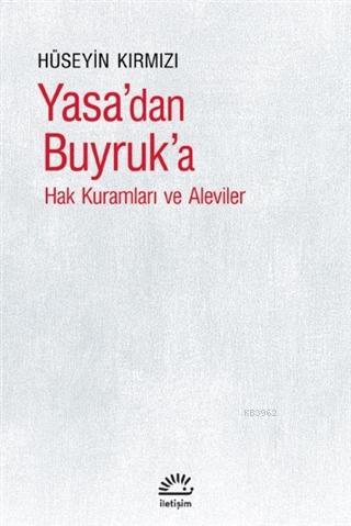 Yasa'dan Buyruk'a; Hak Kuramları ve Aleviler | Hüseyin Kırmızı | İleti