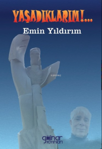 Yaşadıklarım | Emin Yıldırım | Gülnar Yayınları