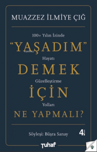 Yaşadım Demek İçin Ne Yapmalı? | Muazzez İlmiye Çığ | İnkılâp Kitabevi