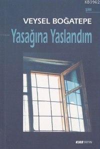 Yasağına Yaslandım | Veysel Boğatepe | Kora Yayın