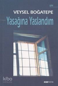 Yasağına Yaslandım | Veysel Boğatepe | Kora Yayın