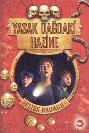 Yasak Dağdaki Hazine | Elise Broach | Beyaz Balina Yayınları