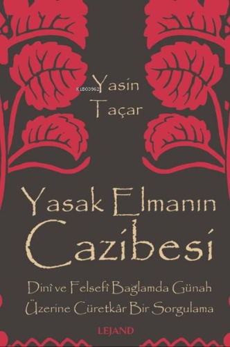 Yasak Elmanın Cazibesi - Dini ve Felsefi Bağlamda Günah Üzerine Cüretk