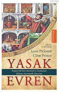 Yasak Evren; Kopernik'ten Newton'a İnançtan Bilime Hermetik Devrim | L