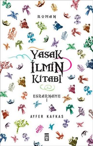 Yasak İlmin Kitabı Esrarname | Ayfer Kafkas | Timaş Yayınları