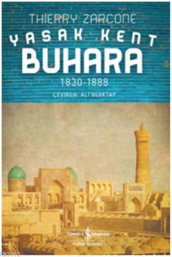 Yasak Kent Buhara | Thierry Zarcone | Türkiye İş Bankası Kültür Yayınl