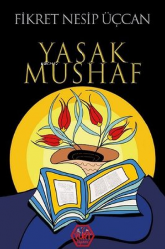 Yasak Mushaf | Fikret Nesip Üçcan | Atayurt Yayınevi