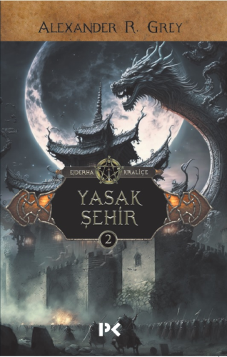 Yasak Şehir;Ejderha Kraliçe - 2 | Alexander R. Grey | Profil Yayıncılı