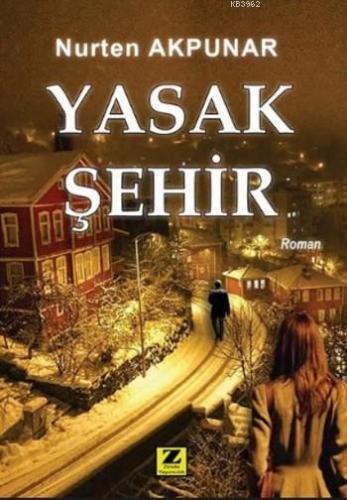 Yasak Şehir | Nurten Akpunar | Zinde Yayınevi