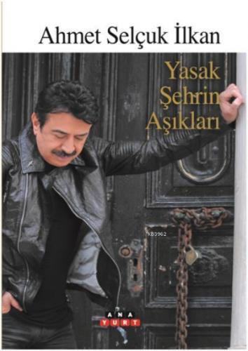 Yasak Şehrin Aşıkları | Ahmet Selçuk İlkan | Anayurt Yayınları