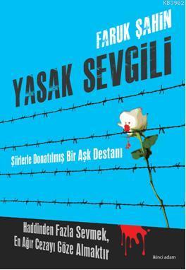 Yasak Sevgili; Şiirlerle Donatılmış Bir Aşk Destanı | Faruk Şahin | İk