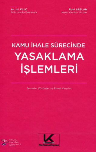 Yasaklama İşlemleri;Sorular, Çözümler ve Emsal Kararlar | Işıl Kılıç |