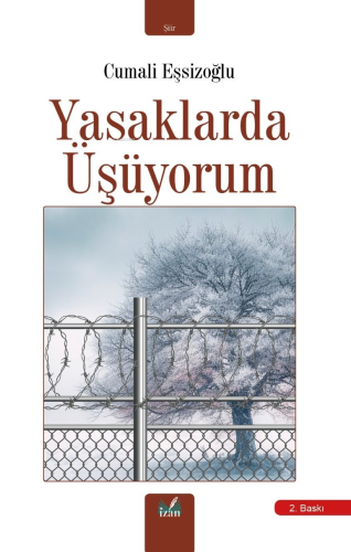 Yasaklarda Üşüyorum | Cumali Eşsizoğlu | İzan Yayıncılık