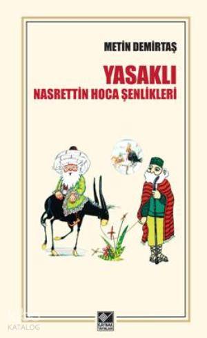 Yasaklı Nasrettin Hoca Şenlikleri | Metin Demirtaş | Kaynak Yayınları