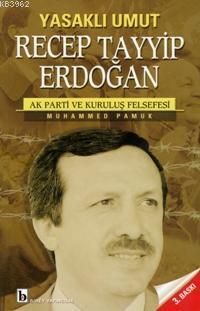 Yasaklı Umut| Recep Tayyip Erdoğan; Ak Parti ve Kuruluş Felsefesi | Mu