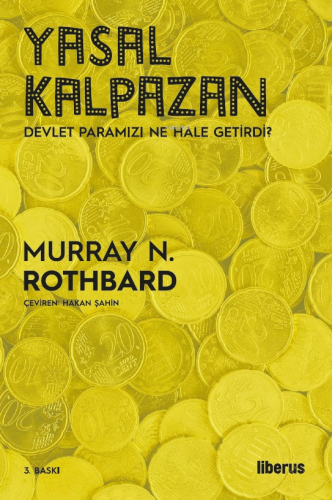 Yasal Kalpazan; Devlet Paramızı Ne Hale Getirdi? | Murray N. Rothbard 