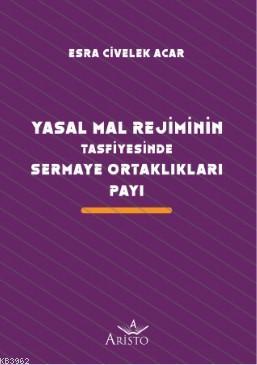 Yasal Mal Rejiminin Tasfiyesinde Sermaye Ortaklıkları Payı | Niyazi Çi