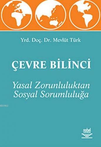 Yasal Zorunluluktan Sosyal Sorumluluğa Çevre Bilinci | Mevlüt Türk | N