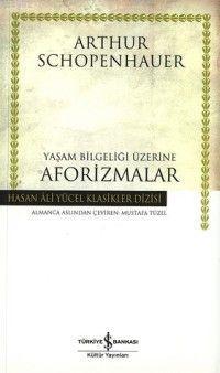 Yaşam Bilgeliği Üzerine Aforizmalar | Arthur Schopenhauer | Türkiye İş