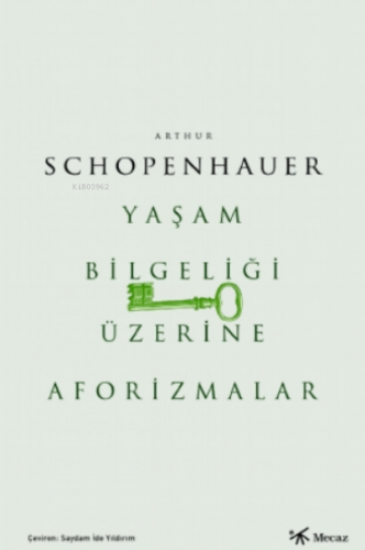 Yaşam Bilgeliği Üzerine Aforizmalar | Arthur Schopenhauer | Mecaz Yayı